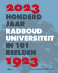 Broek, Paul van den, Ros, Bea - Honderd jaar Radboud Universiteit in 101 beelden / 1923-2023