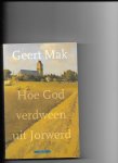 Mak, Geert - Hoe God verdween uit Jorwerd / druk 1