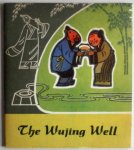 Yi Wen, ill. Wei Huang  Guangxi Chang - The Wujing Well prentenboek
