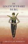 Robertis, Carolina De - De Onzichtbare Berg