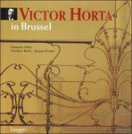 Fran oise Aubry, Victor Horta (Baron), Jacques Evrard, Christine Bastin - Victor Horta in Brussel