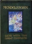 George Sampson. - Mendelsohn,days with the great composers.