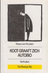 Kooten (Den Haag, 10 augustus 1941), Cornelis Reinier (Kees) van - Koot graaft zich autobio Kooten (Den Haag, 10 augustus 1941), Cornelis Reinier (Kees) van - Koot graaft zich autobio