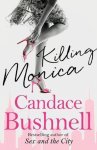 Candace Bushnell - Killing Monica
