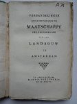 Muller, Joachim Frederik & Tol, Daniel van. - Verhandelingen uitgegeeven door de maatschappy ter bevordering van den landbouw te Amsterdam, "Antwoord op de vraag in den jaare 1783 opgegeeven, om voor den 1 December 1785 beantwoord te worden: "Welke zyn de beste middelen, om de kinderen de...