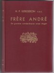 Bergeron,H.P. - Frère André, de grootste wonderdoener onzer dagen Bergeron,H.P. - Frère André, de grootste wonderdoener onzer dagen