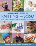 Isela Phelps - A Beginner's Guide to Knitting on a Loom (New Edition)