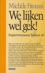 Fitoussi, Miche`le - We lijken wel gek!