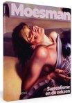 MOESMAN -  Baudain, Tessel & Marja Bosma & Nina Folkersma & Maia Kenney: - Moesman. Surrealisme en de seksen