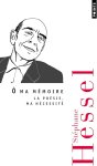Stéphane Hessel - Ô ma mémoire
