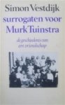 Simon Vestdijk - Surrogaten voor Murk Tuinstra De geschiedenis van een vriendschap / Anton Wachter romans deel 2