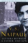 V S Naipaul - Letters Between a Father and Son