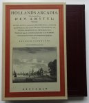 Rademaker, A. - Hollands Arcadia, of de Vermaarde Rivier den Amstel. Vertonende alle deszelfs lustplaatzen, herenhuizen en dorpen. Zig uitstrekkende van Amsterdam af door Ouderkerk, Abcoude, Baembrug tot Loendersloot. Wederkerende langs de vermakelyke landgezichten