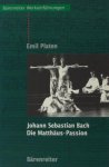 Platen, Emil. - Die Matthäus-Passion von Johann Sebastian Bach. Platen, Emil. - Die Matthäus-Passion von Johann Sebastian Bach.