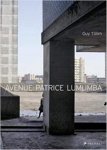 Guy Tillim - Avenue Patrice Lumumba