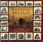 E.S. Wood - Historical Britain A comprehensive account of the development of rural and urban life and landscape from prehistory to the present day