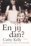 Cathy Kelly - En jij dan