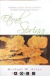 Michael W. Acton - Eternal Spring