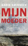 Karin Smirnoff - (1) Mijn Moeder