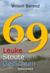 Willem Barend - 69 leuke stoute gedichten