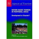 Edited by: C. Michael Hall, Stephen W. Boyd - Nature-Based Tourism in Peripheral Areas. Development or Disaster?