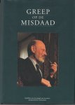 Steenhuis, D.W. e.a. - Greep op de misdaad; Opstellen over de aanpak van de zware georganiseerde misdaad