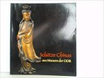 Brautigam, Herbert, Eggebrecht, Eva und Arne - Schätze Chinas aus Museen der DDR
