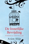 Arjen Slijp, Arjen Slijp - De innerlijke bevrijding