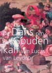 Filedt Kok, Jan Piet - De dans om het gouden kalf van Lucas van Leyden