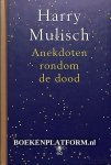 Mulisch, Harry - Anekdoten rondom de dood