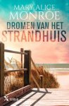 Mary Alice Monroe - Dromen van het strandhuis