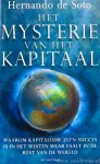 SOTO, H. DE - Het mysterie van het kapitaal. Waarom het kapitalisme zo'n succes is in het Westen maar faalt in de rest van de wereld. Vertaald door J. Zwart.