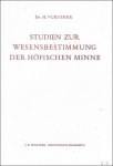 FURSTNER, H. - STUDIEN ZUR WESENSBESTIMMUNG DER HOFISCHEN MINNE.