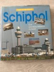 Heuvel - Schiphol een wereldluchthaven in beeld / druk 1