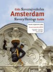Dienke Hondius, Nancy Jouwe, Dineke Stam, Jennifer Tosch, Annemarie de Wildt - Gids slavernijverleden Amsterdam slavery heritage guide