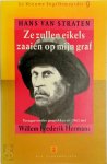 Hans van Straten, Willem Frederik Hermans - Ze zullen eikels zaaien op mijn graf teruggevonden gesprekken met Willem Frederik Hermans