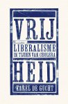 Karel de Gucht - Vrijheid liberalisme in tijden van cholera
