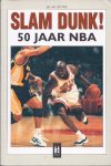 Nat , Jan van der - Slam Dunk! -50 jaar NBA
