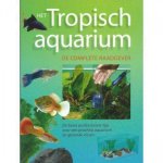 Onbekend, N.v.t. - Het tropisch aquarium - De complete raadgever