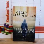 Mcmillan, Gilly - Macmillan, Gilly - laat me niet alleen