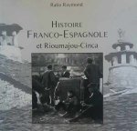 RATIO Raymond - Histoire franco-espagnole et Rioumajou-Cinca