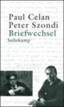 Paul ; Szondi, Peter Celan - Celan, P: Briefwechsel Paul ; Szondi, Peter Celan - Celan, P: Briefwechsel