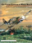 WOLF, William - 13th Fighter Command in World War II - Air Combat over Guadalcanal and the Solomons.