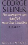 Steiner, George - Het transport van Adolf H. naar San Cristobal