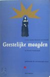 Marit Monteiro - Geestelijke maagden Leven tussen klooster en wereld in Noord-Nederland gedurende de zeventiende eeuw