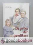 George, C.T. - De prins der predikers --- Het levensverhaal van C.H. Spurgeon voor kinderen George, C.T. - De prins der predikers --- Het levensverhaal van C.H. Spurgeon voor kinderen