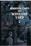 Symons / Williams / Gilbert / Braddon / Graham  -  titels zie korte omschrijving - Beroemde zaken van Scotland Yard - deel 2