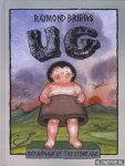 Briggs, Raymond - Ug: boy genius of the stone age and his search for soft trousers