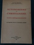 Brisson, Jean-Paul - Autonomisme et Christianisme dans l'Afrique Rpmaine se Septime Sévère à l'invasion vandale