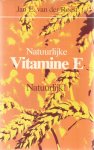 Roest, Jan E. van der - Natuurlijke vitamine E - Natuurlijk!